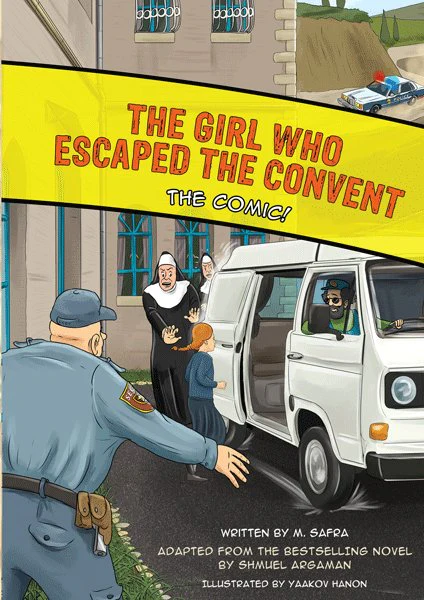 The girl who escaped the convent : the comic! : adapted from the bestselling novel by Shmuel Argaman