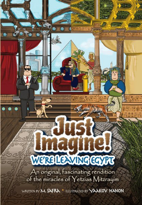Just imagine! We're leaving Egypt : an original fascinating rendition of the miracles of yetzias Mitzrayim